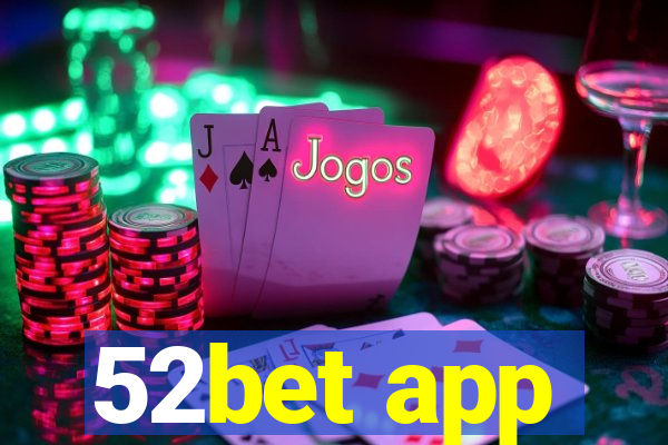 52bet app